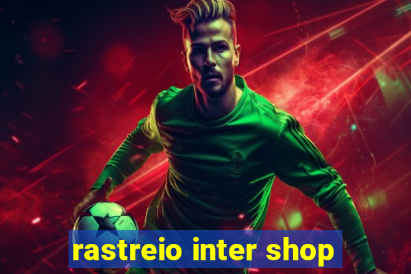 rastreio inter shop