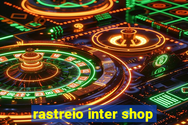 rastreio inter shop