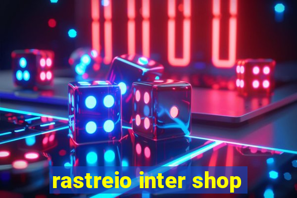 rastreio inter shop