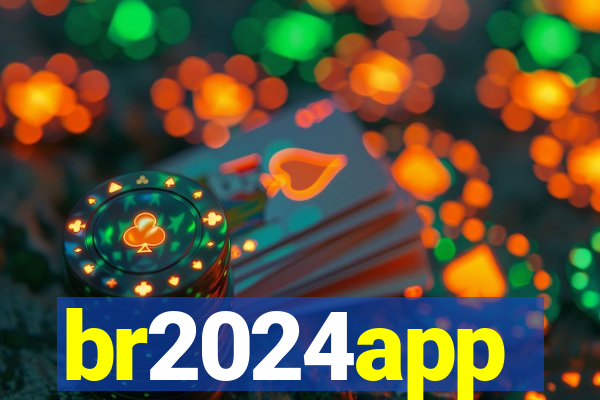 br2024app