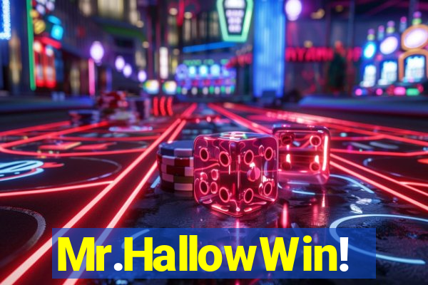 Mr.HallowWin!