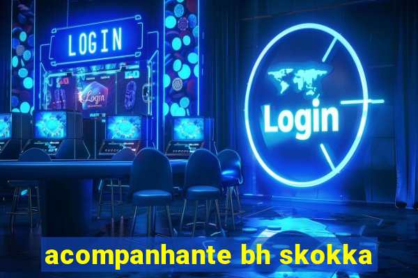 acompanhante bh skokka