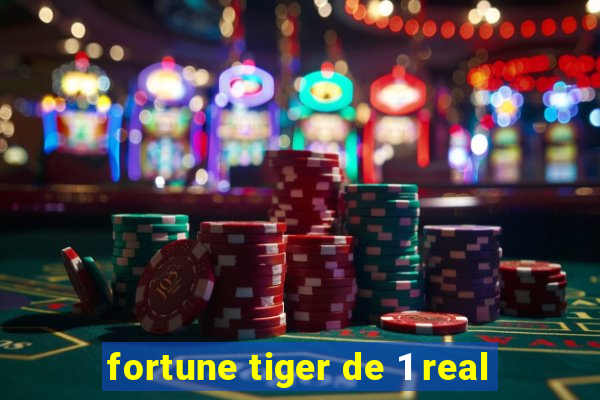 fortune tiger de 1 real