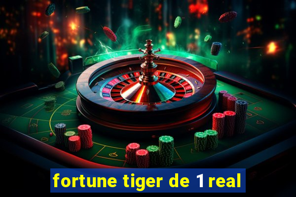 fortune tiger de 1 real