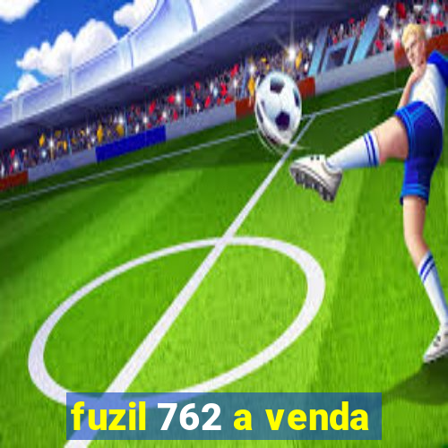 fuzil 762 a venda