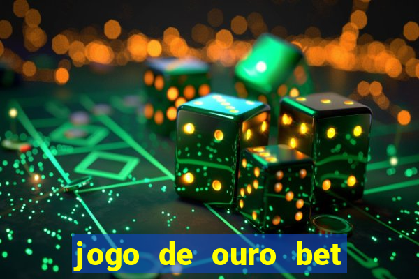 jogo de ouro bet codigo promocional