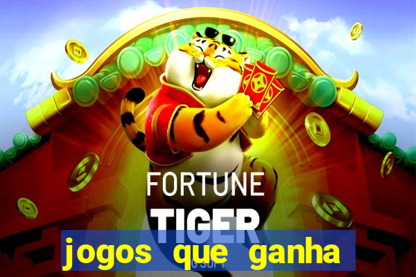 jogos que ganha dinheiro de verdade sem depositar