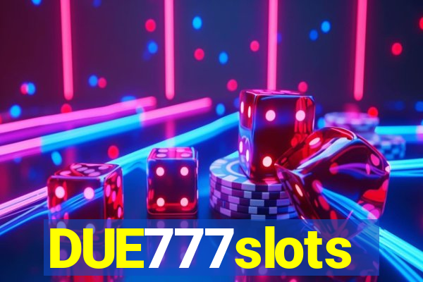 DUE777slots