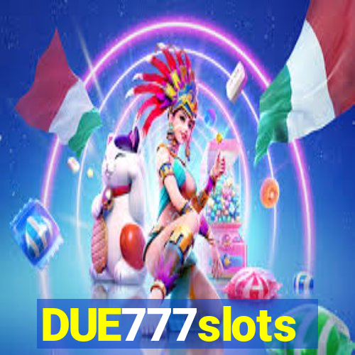 DUE777slots