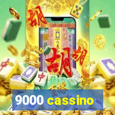 9000 cassino