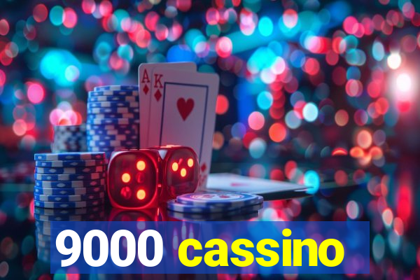 9000 cassino