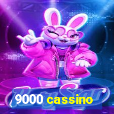 9000 cassino