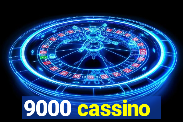 9000 cassino