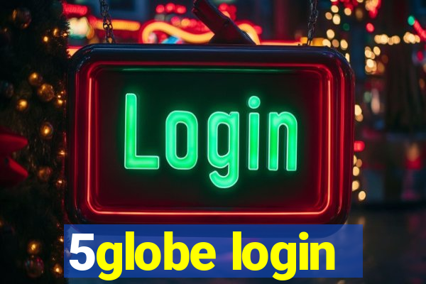 5globe login