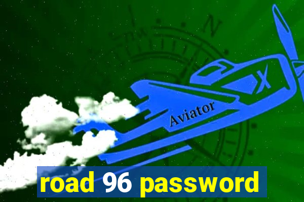 road 96 password