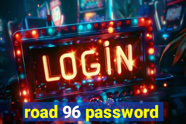 road 96 password