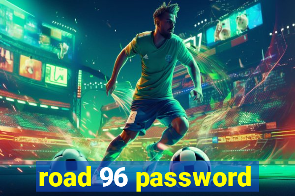 road 96 password