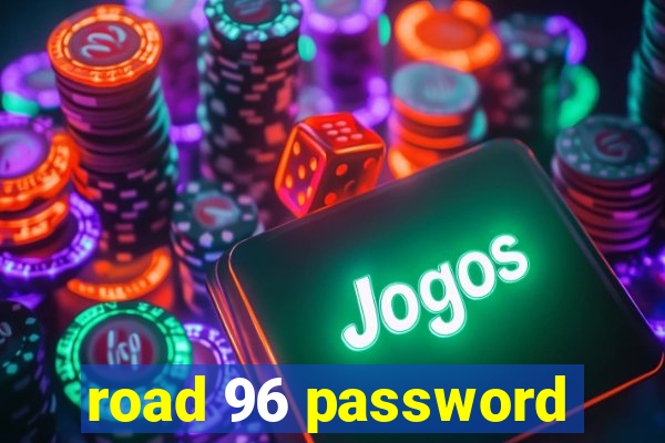 road 96 password