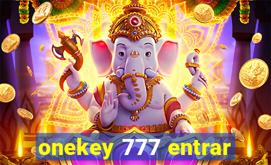 onekey 777 entrar