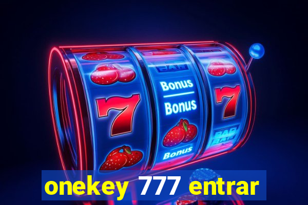 onekey 777 entrar