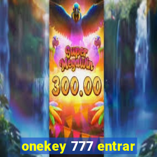 onekey 777 entrar