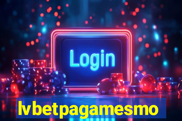 lvbetpagamesmo