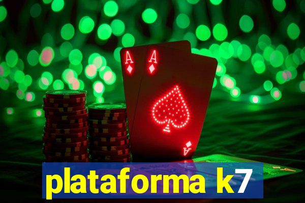 plataforma k7