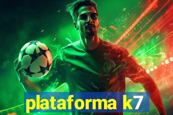 plataforma k7