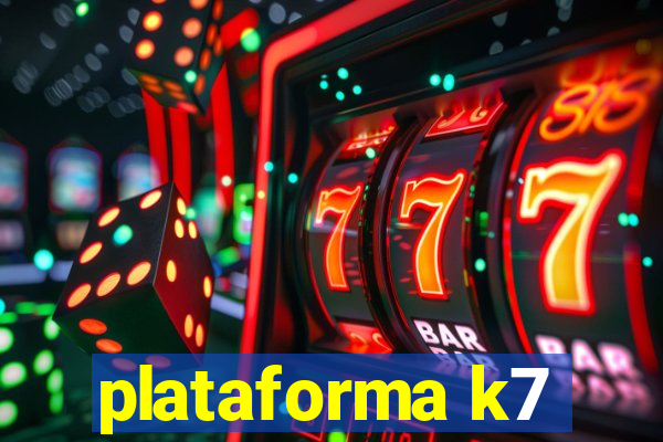 plataforma k7