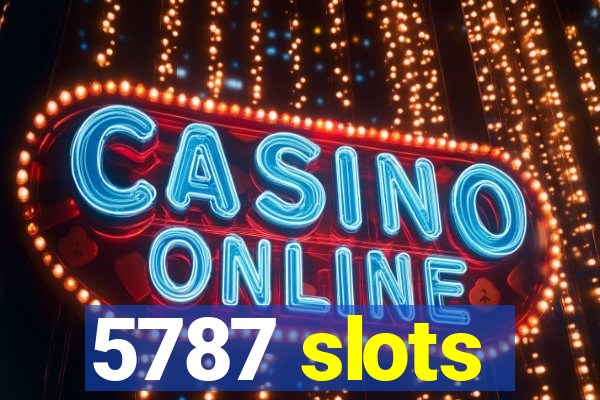 5787 slots