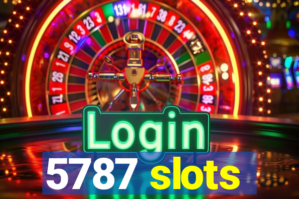 5787 slots