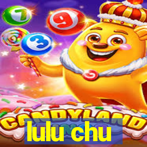 lulu chu