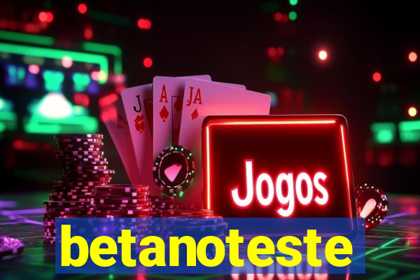 betanoteste