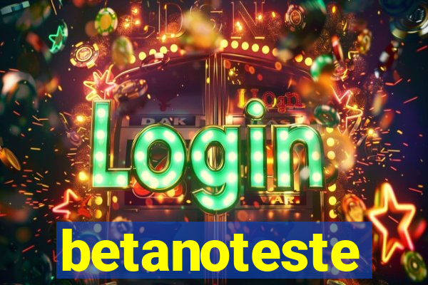 betanoteste