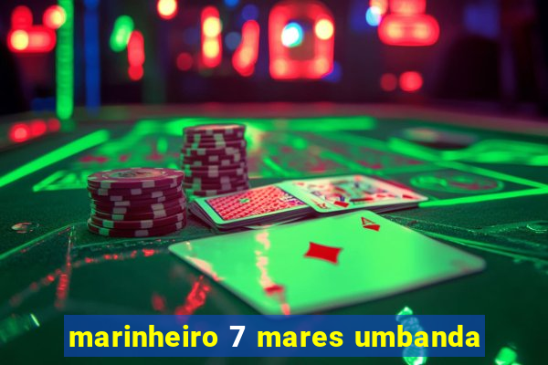 marinheiro 7 mares umbanda