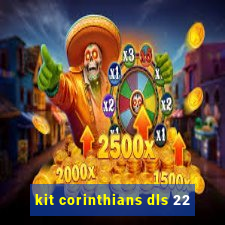 kit corinthians dls 22