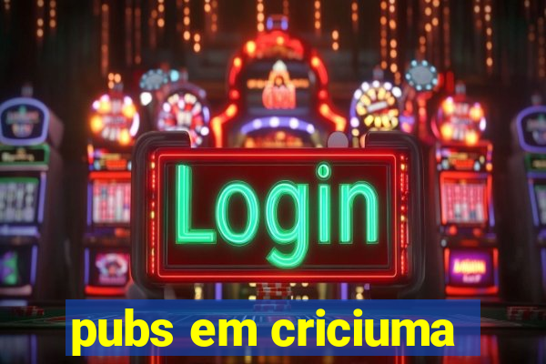 pubs em criciuma