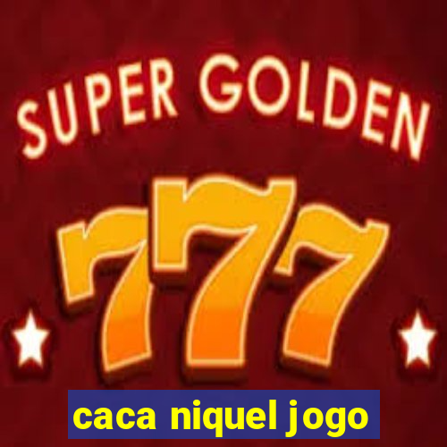 caca niquel jogo