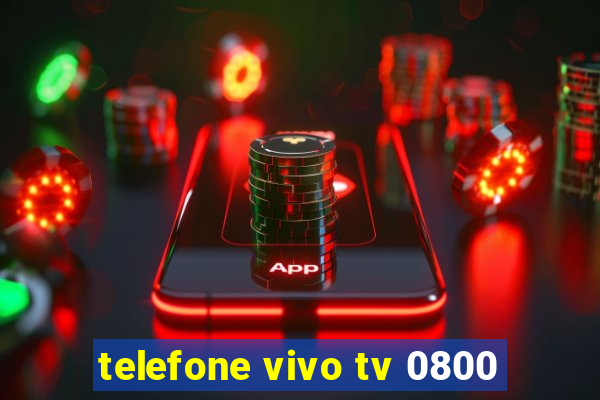 telefone vivo tv 0800