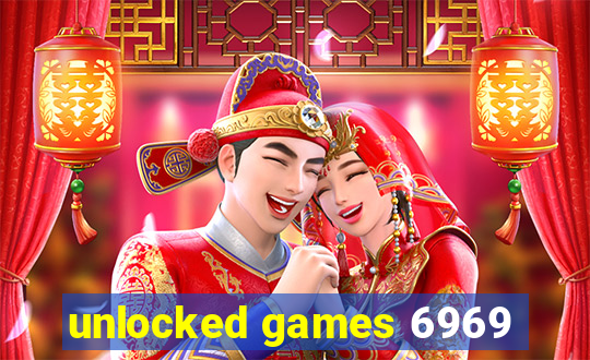 unlocked games 6969