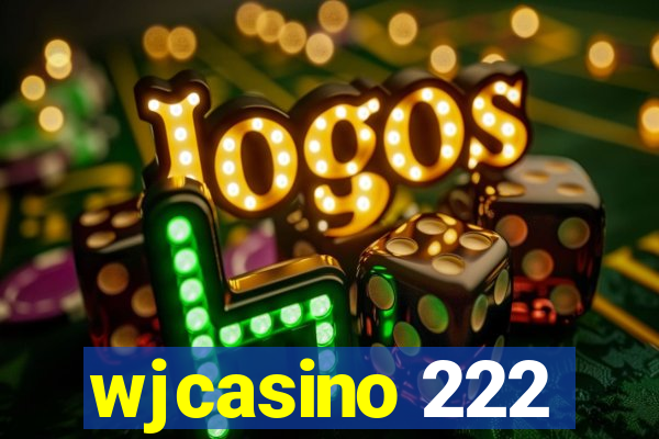 wjcasino 222