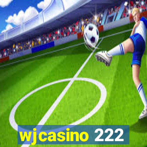 wjcasino 222