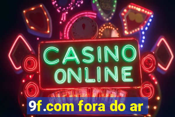 9f.com fora do ar