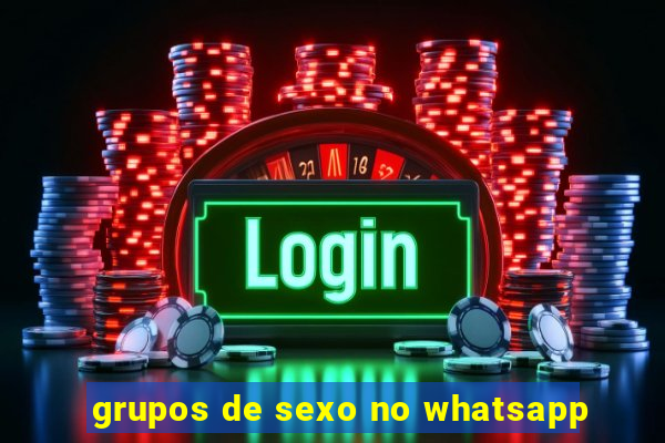 grupos de sexo no whatsapp