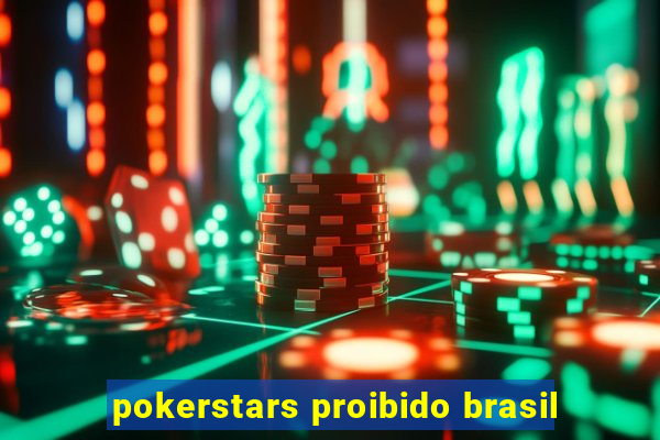 pokerstars proibido brasil