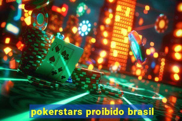 pokerstars proibido brasil