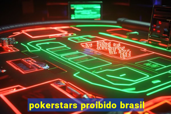 pokerstars proibido brasil