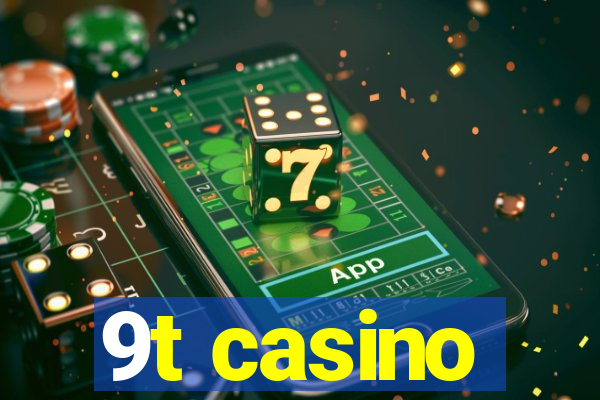 9t casino