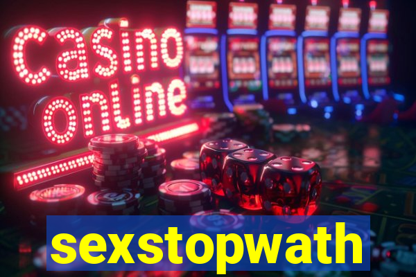 sexstopwath