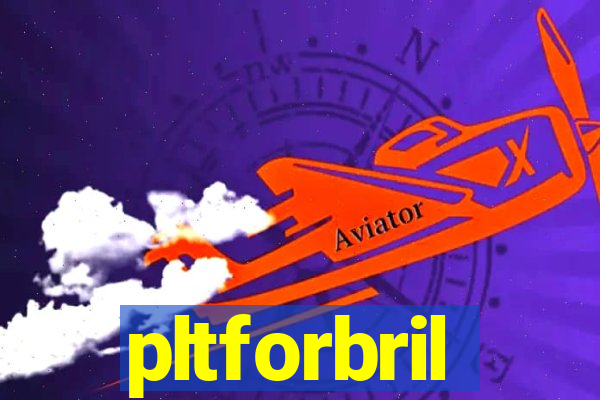 pltforbril